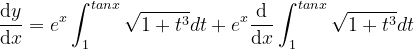 \dpi{120} \frac{\mathrm{d}y }{\mathrm{d} x}= e^x \int_{1}^{tanx}\sqrt{1+t^3} dt + e^x\frac{\mathrm{d} }{\mathrm{d} x}\int_{1}^{tanx}\sqrt{1+t^3}dt